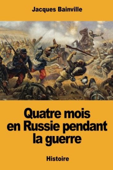 Quatre mois en Russie pendant la guerre
