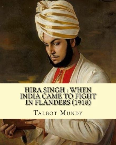 Hira Singh: when India came to fight in Flanders (1918). By: Talbot Mundy, illustrated By: J. Clement Coll: Joseph Clement Coll (J
