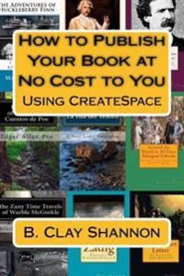 How to Publish Your Book at No Cost to You: Using Createspace
