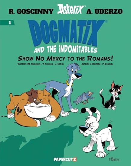 Dogmatix and the Indomitables Vol. 1: Show No Mercy to the Romans!