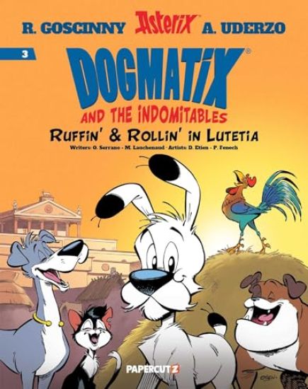 Dogmatix and the Indomitables Vol. 3: Ruffin' & Rollin' in Lutetia