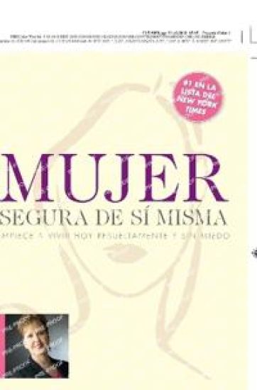 Mujer Segura de Si Misma: Empiece a Vivir Hoy Resueltamente Y Sin Miedo