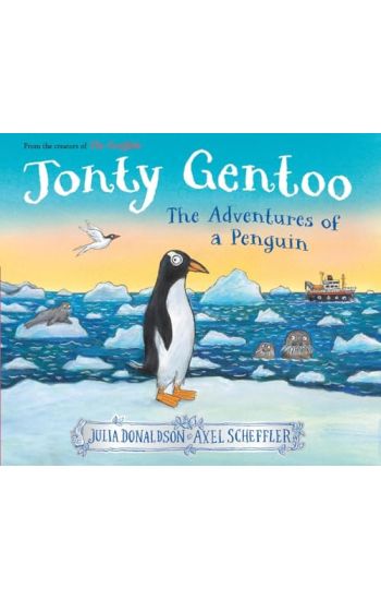 Jonty Gentoo: The Adventures of a Penguin – Julia Donaldson, kirjan kansikuva