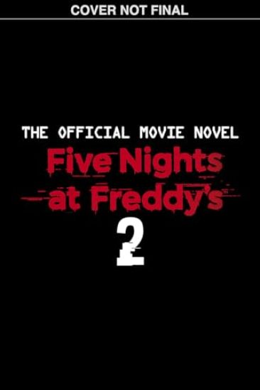 Five Nights at Freddy's Movie Novel #2