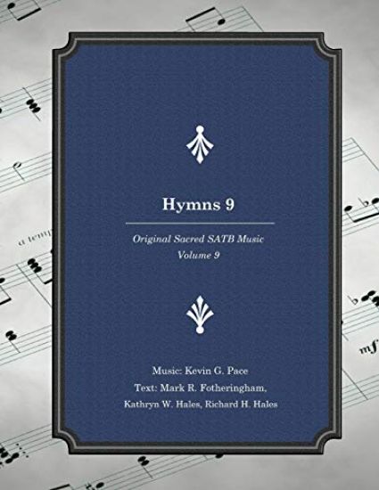 Hymns 9: Original Sacred SATB Music