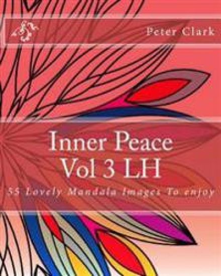 Inner Peace Vol 3 LH: 55 Lovely Mandala Images To enjoy