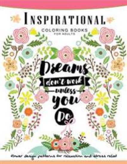 Inspirational Coloring Book for Adults: Flower, Floral and Animals Design with positive quotes