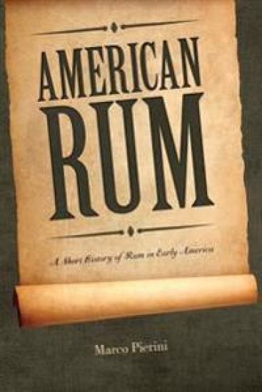 American Rum: A Short History of Rum in Early America