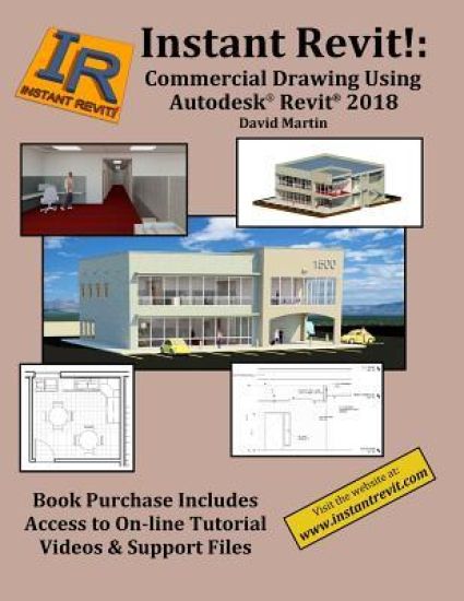 Instant Revit!: Commercial Drawing Using Autodesk(R) Revit(R) 2018