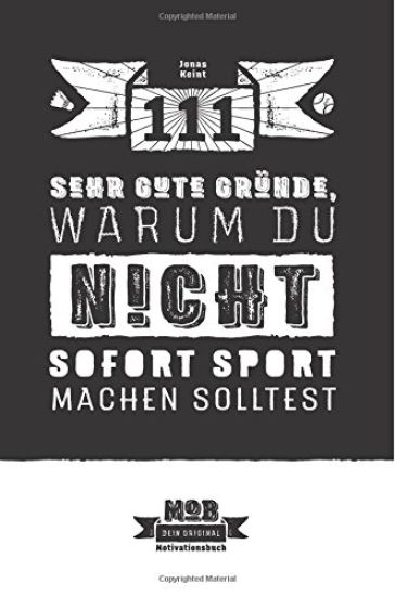 111 sehr gute Gründe, warum du NICHT sofort Sport machen solltest: Ein umfassender Ratgeber für Couch-Potatoes