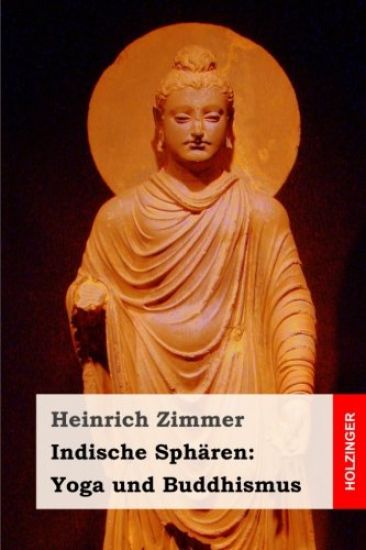 Indische Sphären: Yoga und Buddhismus