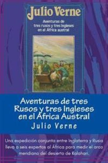 Aventuras de tres Rusos y tres Ingleses en el Africa Austral (Spanish) Edition