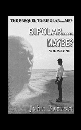Bipolar.....Maybe? (Volume - 1)