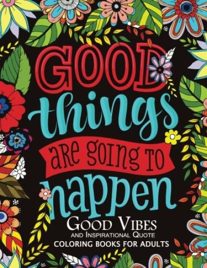 Good Vibes and Inspirational Quote: Coloring Books For Adults