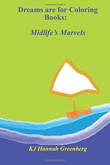 Dreams are for Coloring Books: Midlife's Marvels