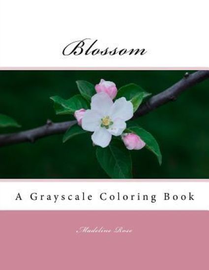 Blossom: A Grayscale Coloring Book