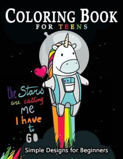 Coloring Book For Teens Simple Designs for Beginners: Many Cute and Easy Patterns to Color