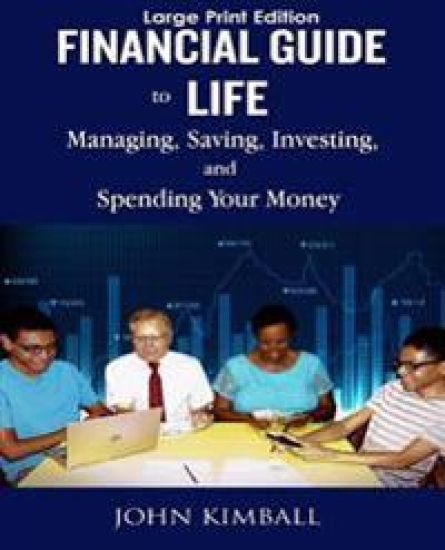Financial Guide to Life - Large Print Edition: Managing, Saving, Investing, and Spending
