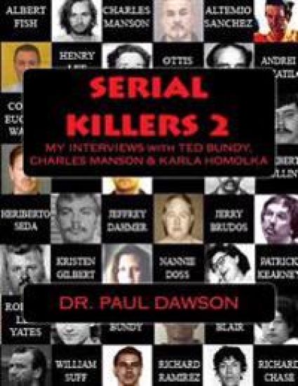 Serial Killers 2: My Interviews with Ted Bundy, Charles Manson & Karla Homolka