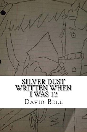 Silver Dust: Written When I Was 12