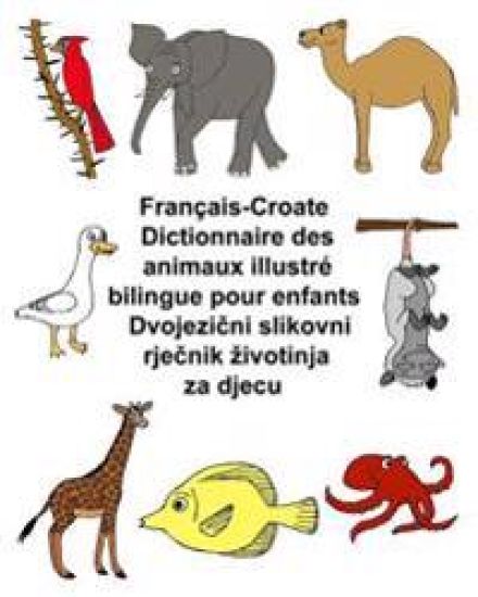 Français-Croate Dictionnaire des animaux illustré bilingue pour enfants – Richard Carlson, kirjan kansikuva