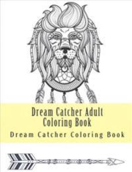 Dream Catcher Adult Coloring Book: Native American Dreamcatcher & Feather Designs