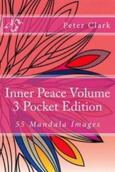 Inner Peace Volume 3 Pocket Edition: 55 Mandala Images