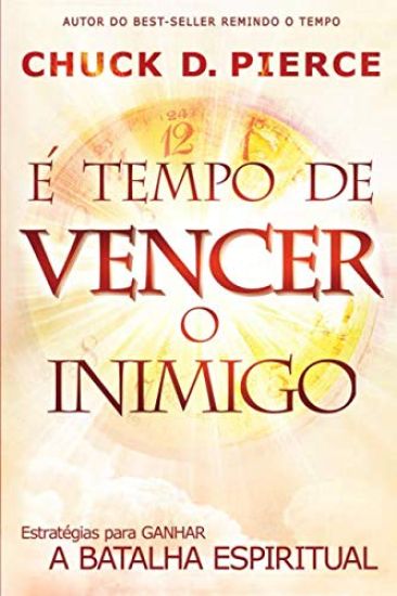 E tempo de Vencer o Inimigo