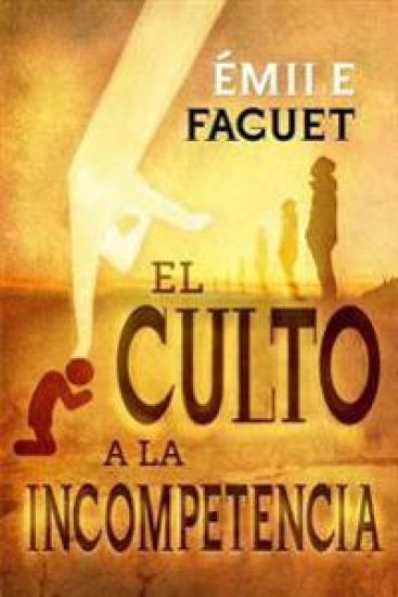 El Culto a la Incompetencia