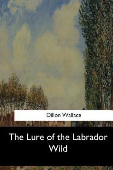 The Lure of the Labrador Wild