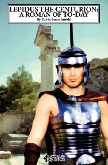 Lepidus the Centurion: A Roman of To-day