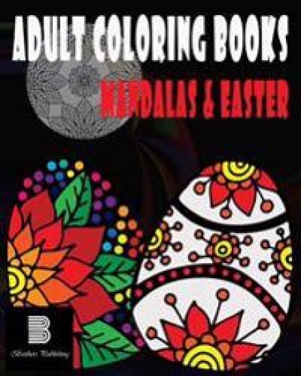 Adult coloring books: Mandalas & Easter: Mandalas & Easter for Stress relief