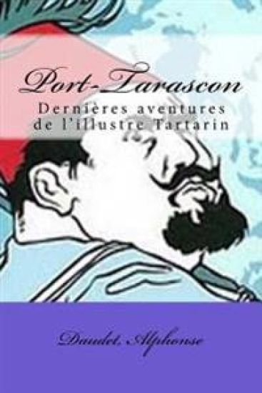 Port-Tarascon: Dernières aventures de l'illustre Tartarin