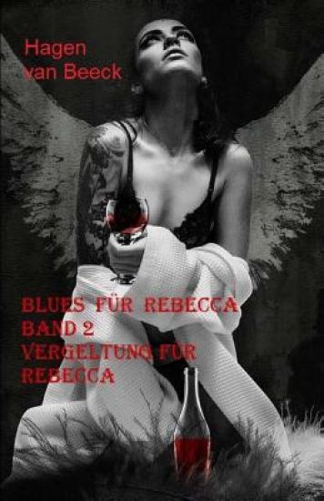 Blues Für Rebecca: Band 2 Vergeltung Für Rebecca