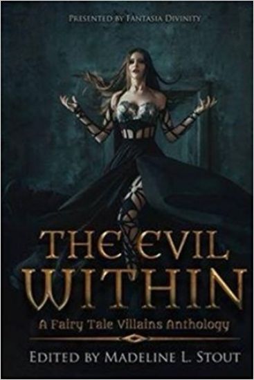 The Evil Within: A Fairy Tale Villains Anthology