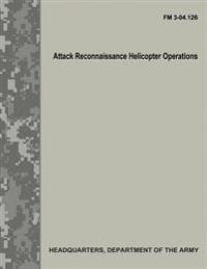 Attack Reconnaissance Helicopter Operations (FM 3-04.126)