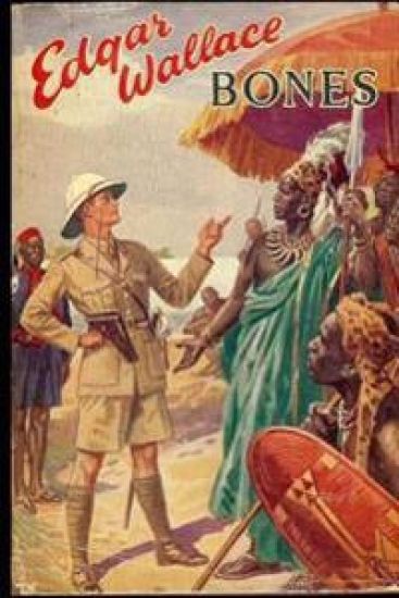 Bones: Being Further Adventures in Mr. Commissioner Sanders' Country