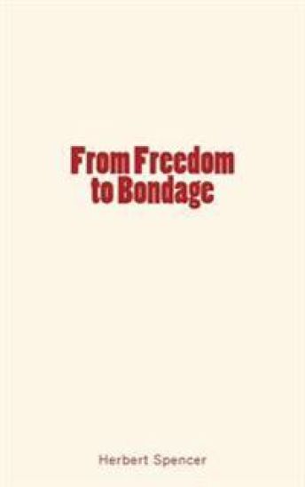 From Freedom to Bondage