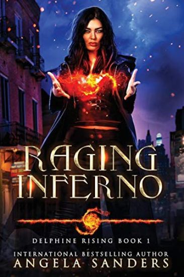Raging Inferno (Delphine Rising Book 1)
