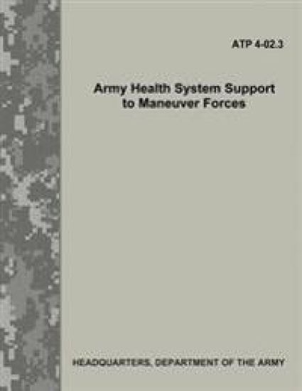 Army Health System Support to Maneuver Forces (ATP 4-02.3)