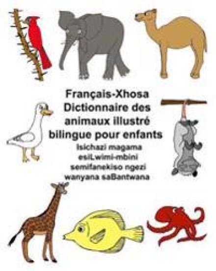 Français-Xhosa Dictionnaire des animaux illustré bilingue pour enfants