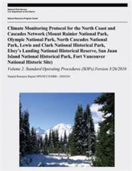 Climate Monitoring Protocol for the North Coast and Cascades Network: (Mount Rainier National Park, Olympic National Park, North Cascades National Par