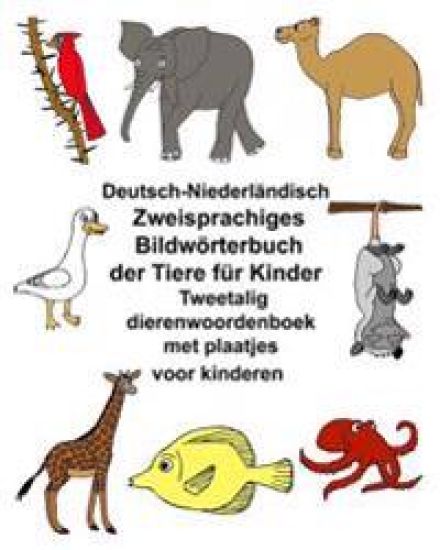 Deutsch-Niederländisch Zweisprachiges Bildwörterbuch der Tiere für Kinder Tweetalig dierenwoordenboek met plaatjes voor kinderen