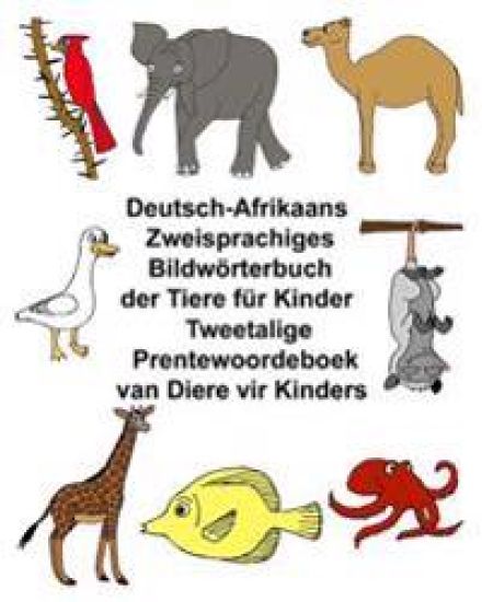 Deutsch-Afrikaans Zweisprachiges Bildwörterbuch der Tiere für Kinder Tweetalige Prentewoordeboek van Diere vir Kinders