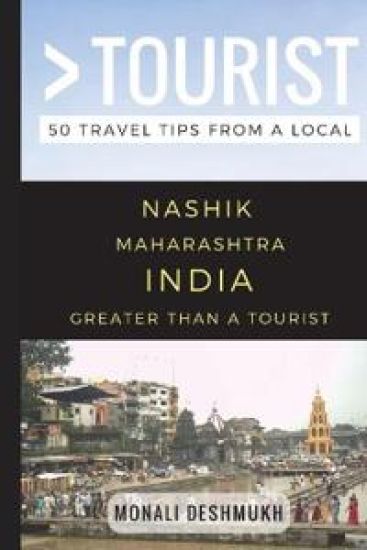 Greater Than a Tourist - Nashik Maharashtra India