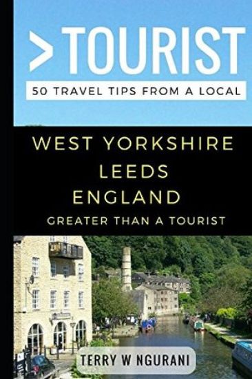 Greater Than a Tourist - West Yorkshire Leeds England