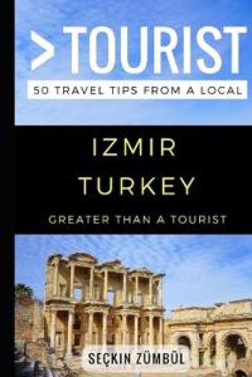 Greater Than a Tourist - Izmir Turkey