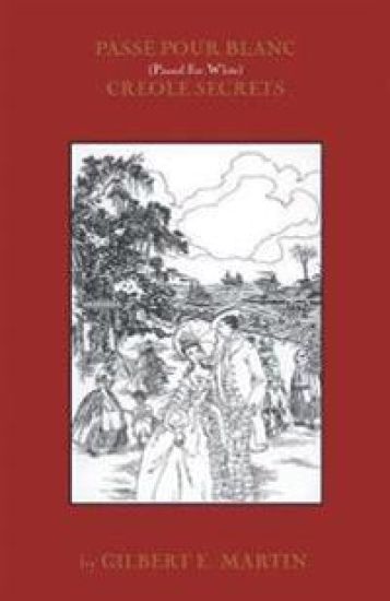 Passe Pour Blanc: Creole Secrets