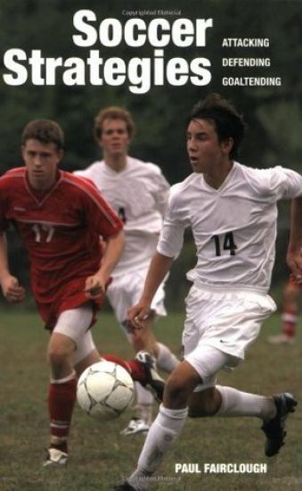 Soccer Strategies: Attacking, Defending, Goalkeeping