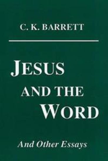 Jesus and the Word and Other Essays